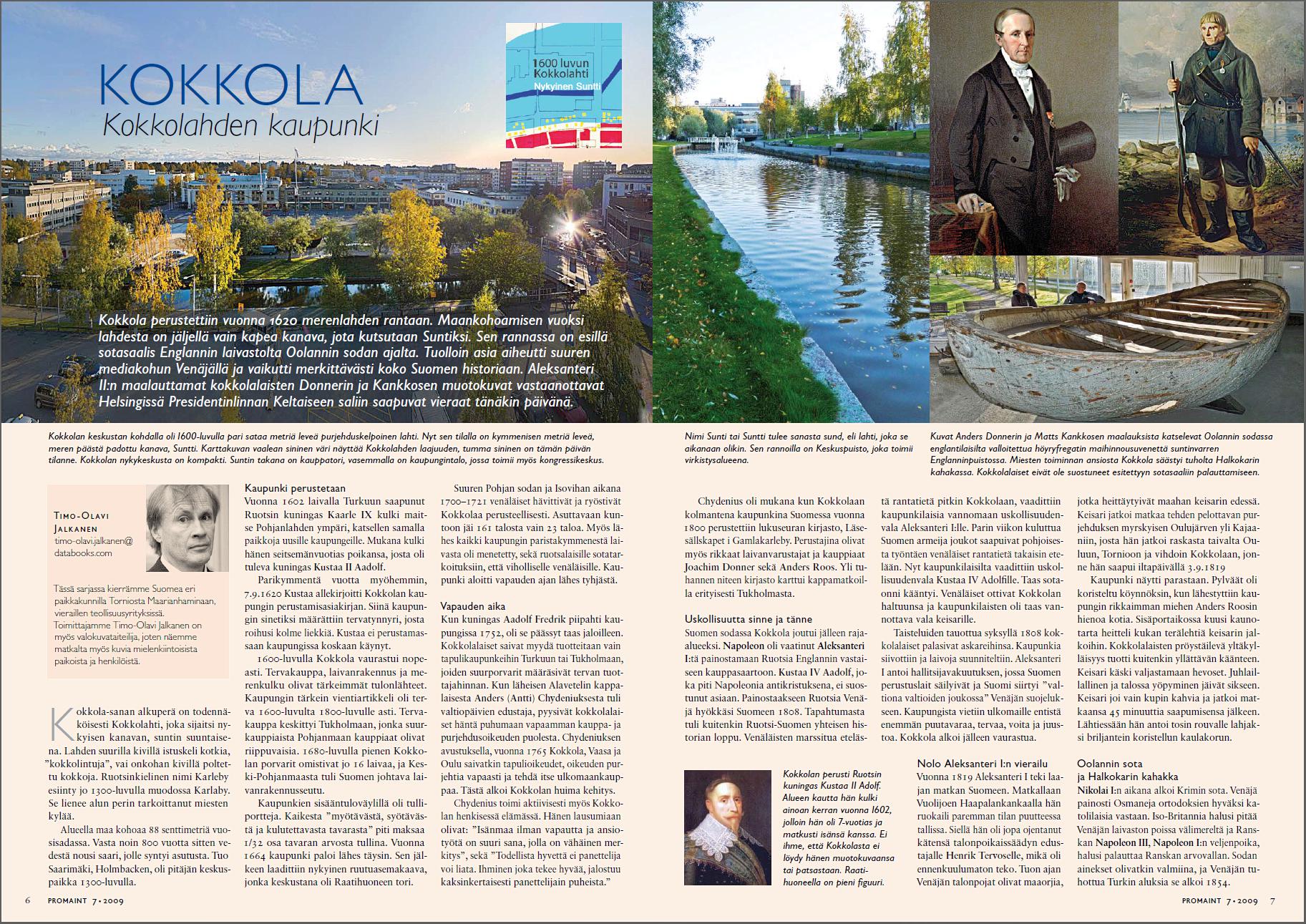 Kokkolan keskusta, kaupungintalo, Kokkolahti=Suntti, Sunti, Timo-Olavi Jalkanen, Anders Donner, Matts Kankkonen, Halkokarin kahakan Suntinvarren maihinnousuvene, Kustaa II Adolf